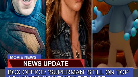 Box Office Superman Still on Top as I Know Wha