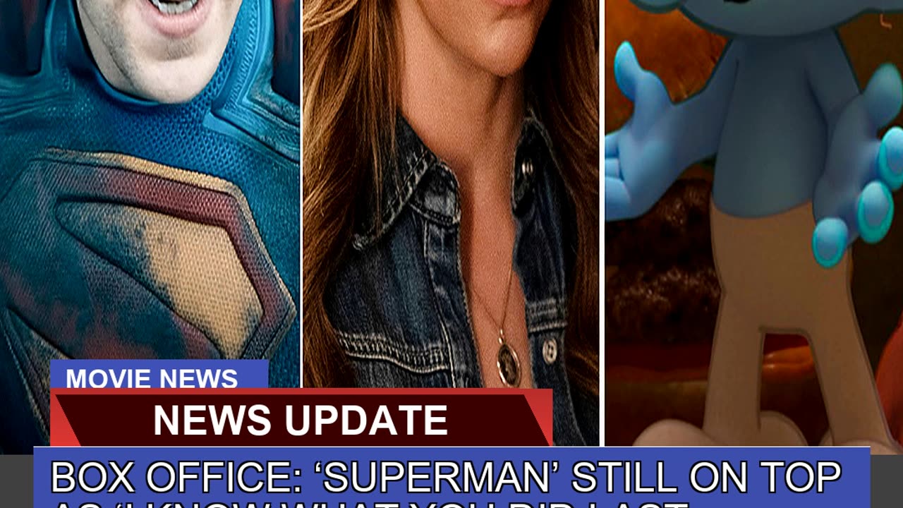 Box Office Superman Still on Top as I Know Wha