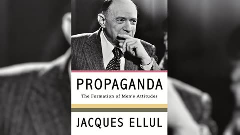 Propaganda - Jacques Ellul Audiobook - Part 12.mp4