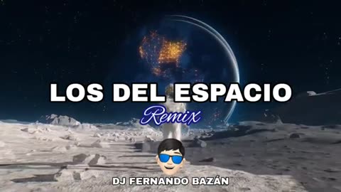 LOS DEL ESPACIO ✘ REMIX ✘ DJ FERNANDO BAZÁN