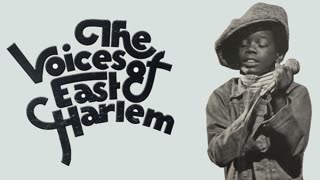🎥🔈🎶 Voices of East Harlem - For What It's Worth