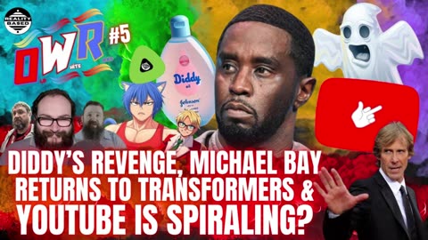 RB: OWR; EP5: Diddy's Revenge, Michael Bay Returns To Transformers & YouTube is Spiraling