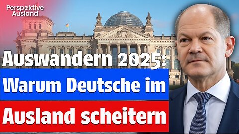 Warum deutsche Auswanderer im Ausland scheitern