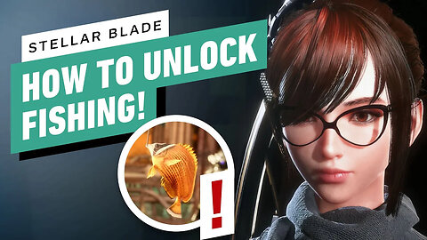 Stellar Blade： Here's EXACTLY When You Can Start Fishing!-znGFzydhnNo-299+1