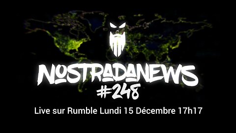 NostradaNews #248 Quelques évènements dans le monde que vous avez peut être raté