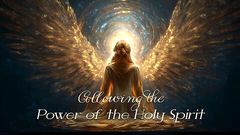 Allowing the Power of the Holy Spirt!