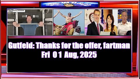 Gutfeld Thanks for the offer, fartman