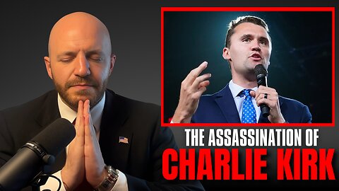 The Assassination of Charlie Kirk | Ep 372