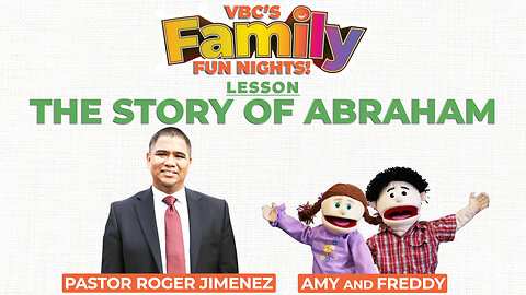The Story of Abraham (VBC's Family Fun Night) | Pastor Roger Jimenez