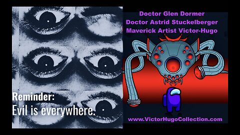 Doctor Glen Dormer Doctor Astrid Stuckelberger VictorHugo Evil Is Everywhere Artificial Intelligence
