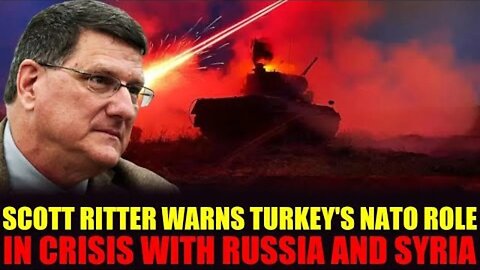 Scott Ritter: Russia Pounds Syria as Turkey Stuck in NATO Nightmare!