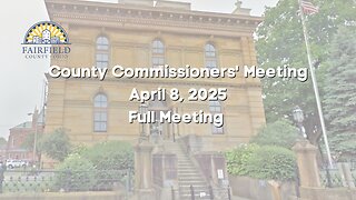 Fairfield County Commissioners | Full Meeting | April 8, 2025