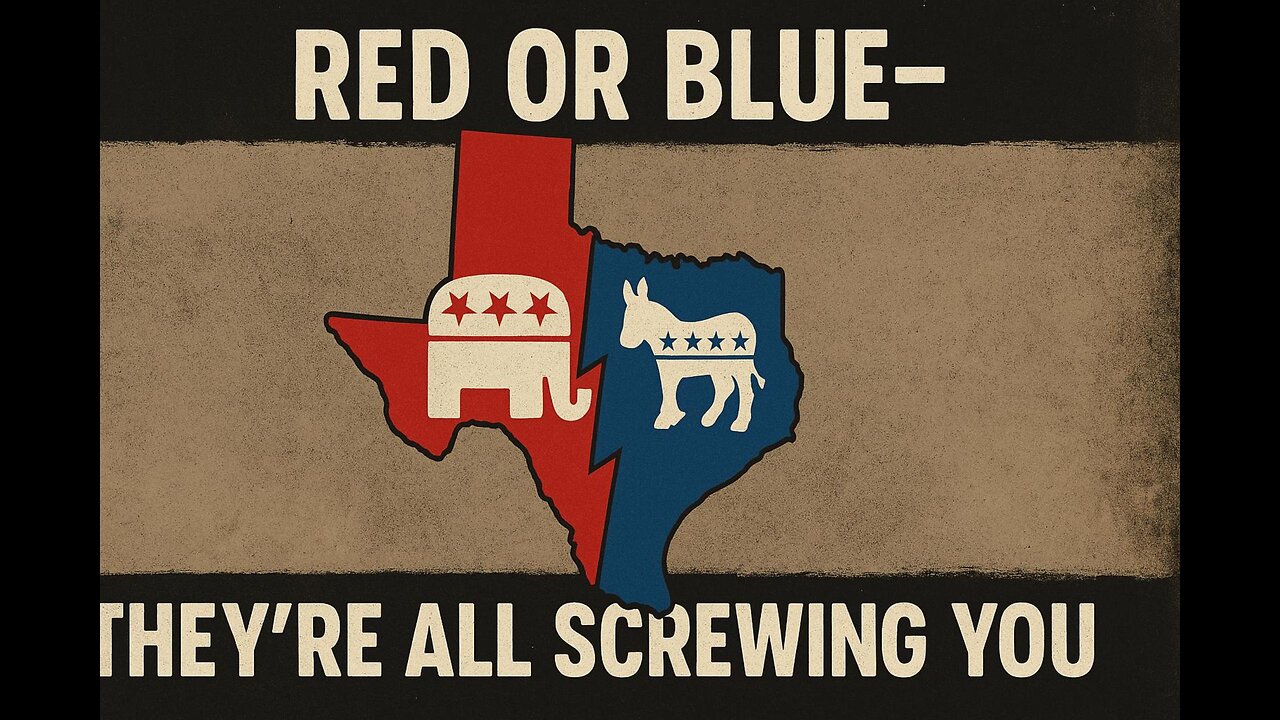 Red or Blue - They're all Screwing You