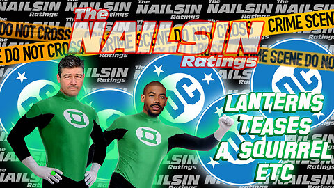 The Nailsin Ratings Lanterns Teases A Squirrel Etc