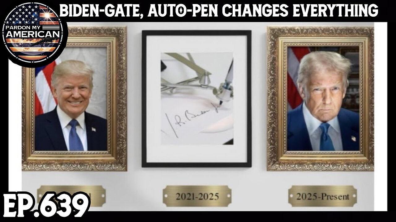 Biden-gate: Does The Auto-pen Voids All Pardons? (Ep. 639)