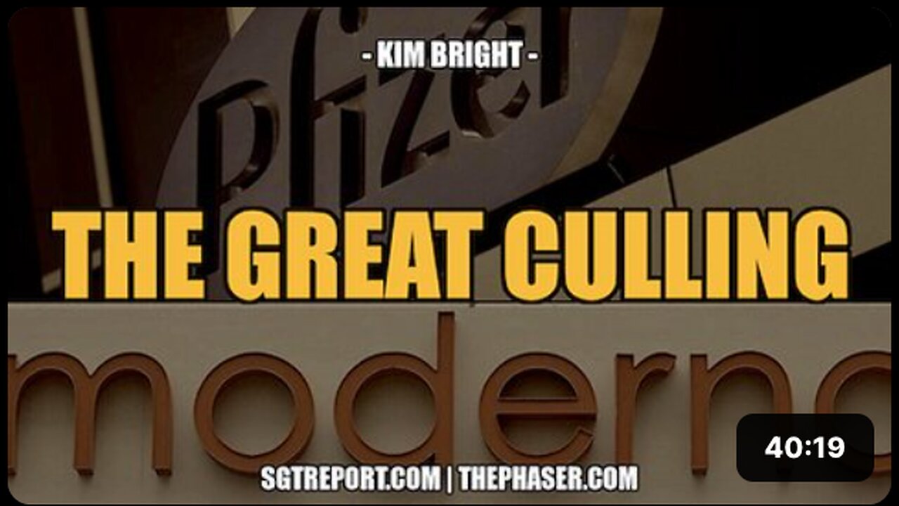 THE GREAT CULLING CONTINUES: SV40, MRNA, 5G & MORE -- Kim Bright