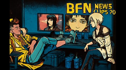 BFN News Clips #70 Memes Comedy Politics Conspiracy