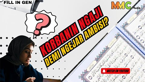 Korbanin Ngaji demi Ngejar Ambisi & Sukses? | Fill in Gen