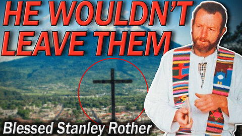 Blessed Stanley Rother: The Story of America's First Catholic Martyr