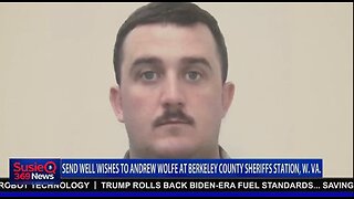 SEND WELL WISHES TO ANDREW WOLFE AT BERKELEY COUNTY SHERIFFS STATION W VA