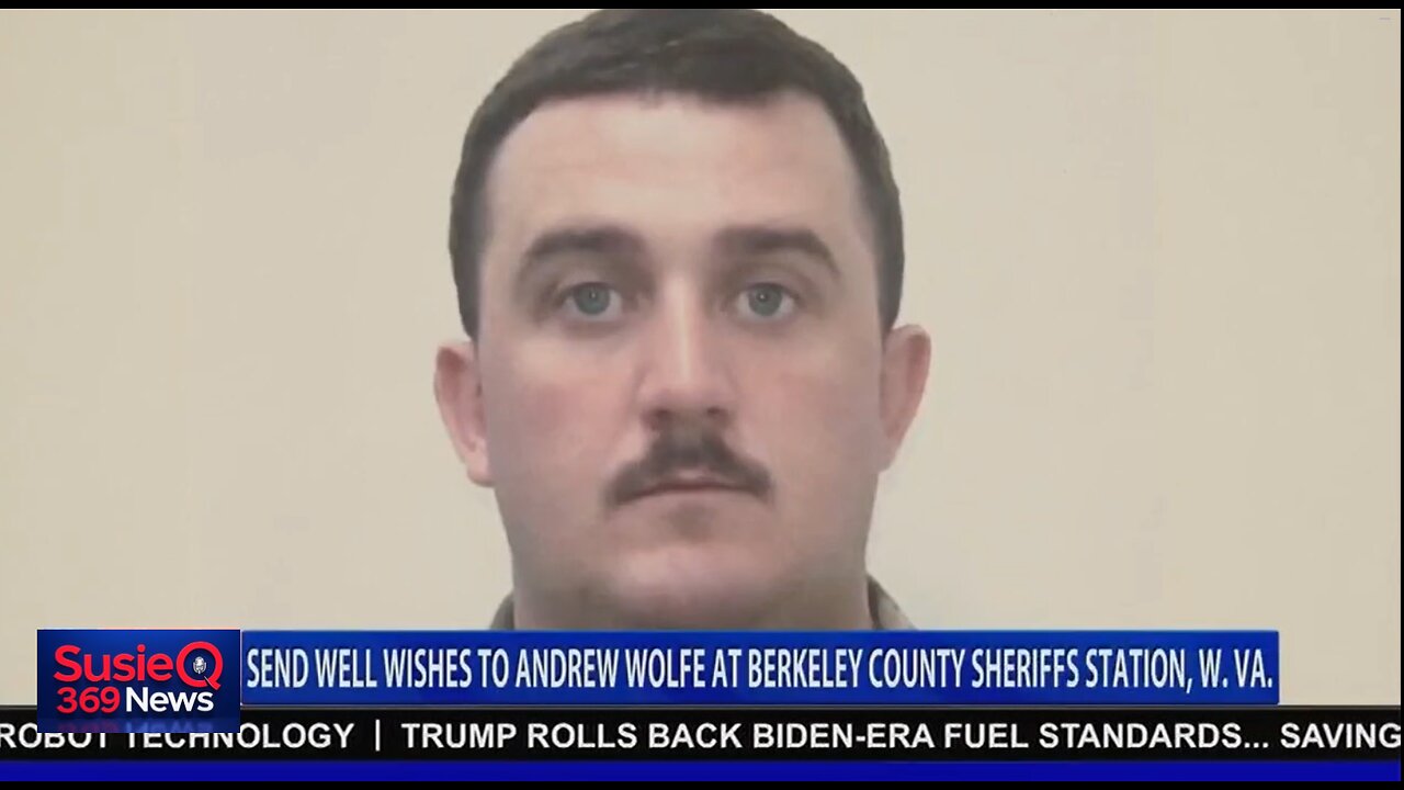 SEND WELL WISHES TO ANDREW WOLFE AT BERKELEY COUNTY SHERIFFS STATION W VA