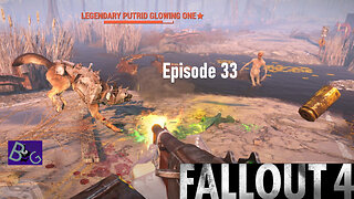 Fallout 4 Episode 33 Random Rambles