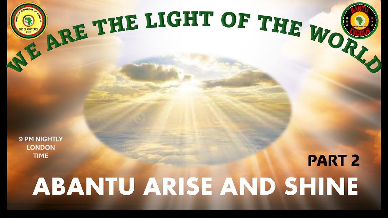 AFRICA IS THE HOLY LAND || WE ARE THE LIGHT OF THE WORLD || ABANTU ARISE AND SHINE || PART 2