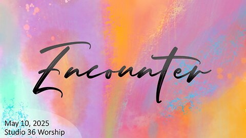 Encounter Room - 5/10/25