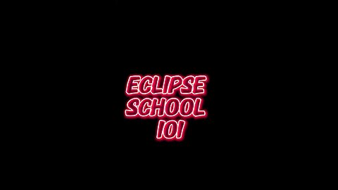 Eclipse School 101 😅