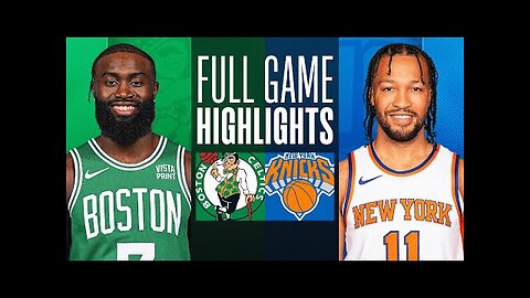 Boston Celtics vs New York Knicks game highlights