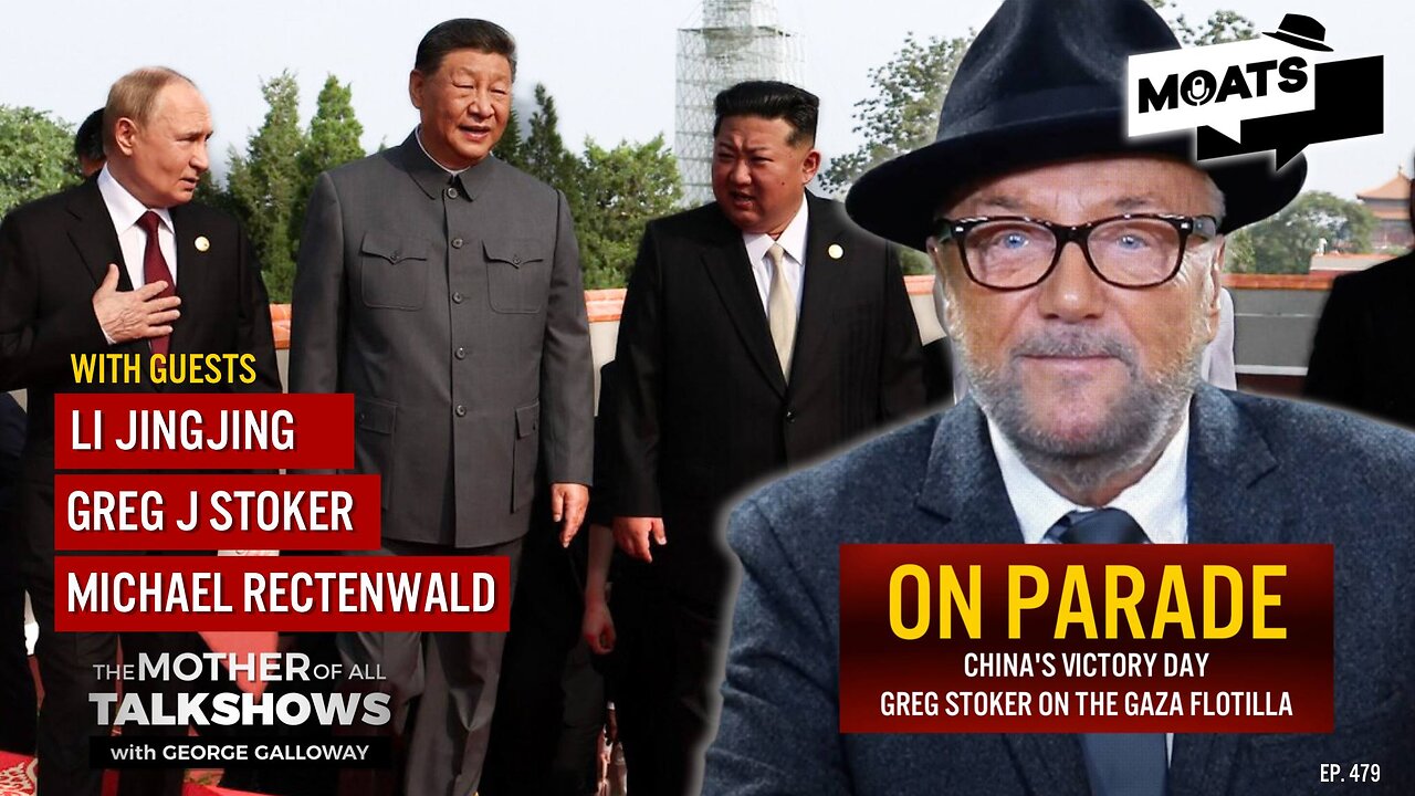 ON PARADE | China's Victory Day | Greg Stoker on the Gaza flotilla | MOATS LIVE
