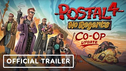 Postal 4 - No Regerts - Official Co-Op Update Trailer _ Realms Deep 2023