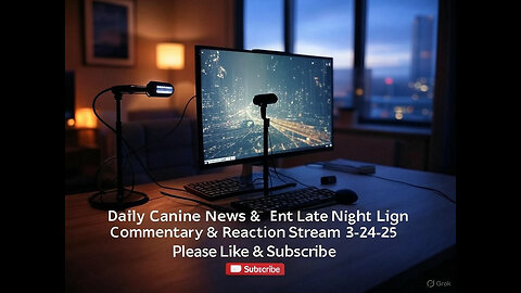 ~[#DCNE Present's Late Night Stream w YT Content & #Reality *Commentary *Reaction *Fair Use]~ 3-24