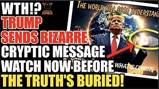 WTH? Trump Sends Bizarre Cryptic Message! Watch NOW Before the Truths Buried!