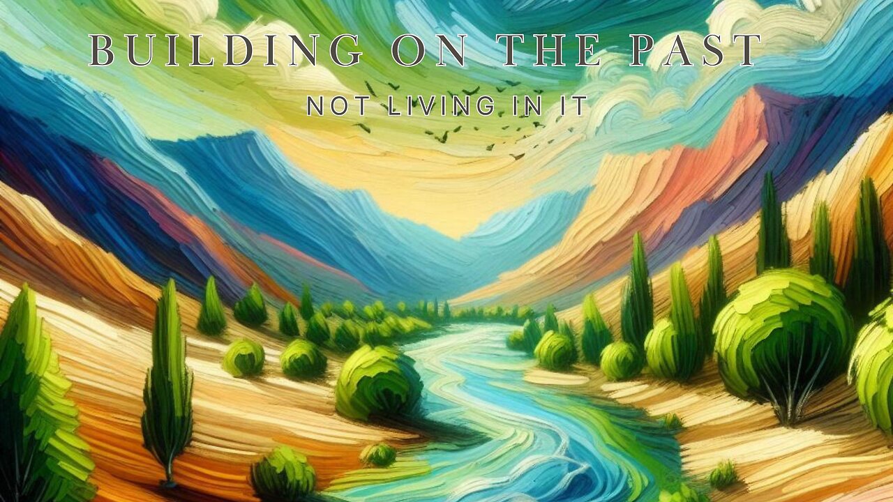 Building on the Past, Not Living In It