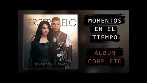 Tercer Cielo - Momentos En El Tiempo - Album Completo.