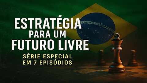 Não perca: Série "Estratégia para um futuro livre do país"