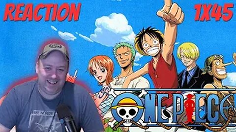 One Piece Anime S1 E45 Reaction "Bounty! Straw Hat Luffy Becomes Known to the World!"