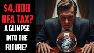 $4,000+ NFA Tax? A Glimpse into the Future?