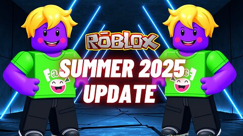 Roblox's Summer 2025 Updates: What's Coming Next?