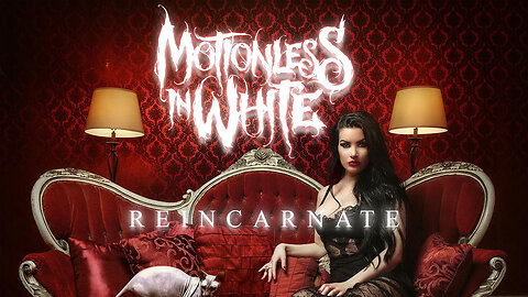 Motionless in White: Reincarnate (Rock Alt. Radio Edit)