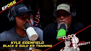 UNLEASHING THE K9 FORCE | Ep066 | Off The Clock with B Scott
