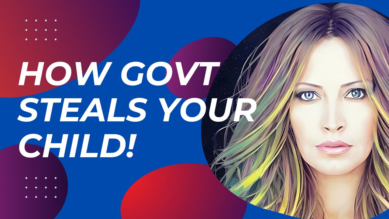 How Government Kidnaps Your Child