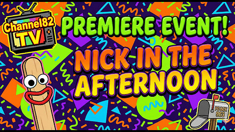 PREMIERE EVENT: Nick in the Afternoon Returns to Channel82 TV! 📺
