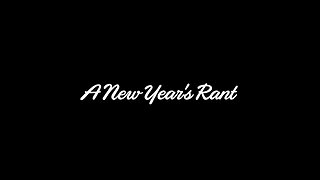 HAPPY NEW YEAR! A SPECIAL 2026 RANT FEAT. SNACK ANON