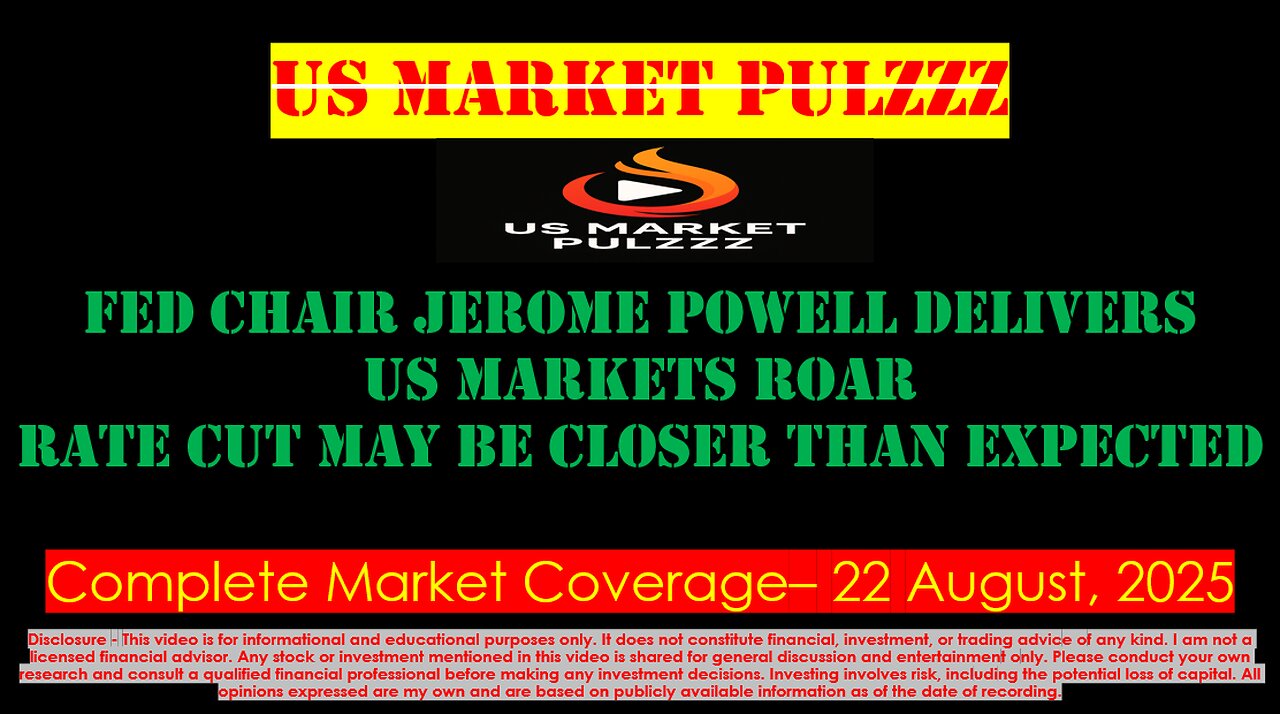 US MARKET NEWS, UPDATES & WRAP - 22 August, 2025 | Markets Surge on Fed’s Dovish Shift