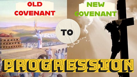 Old Covenant to New Covenant Progression - Steve Gregg