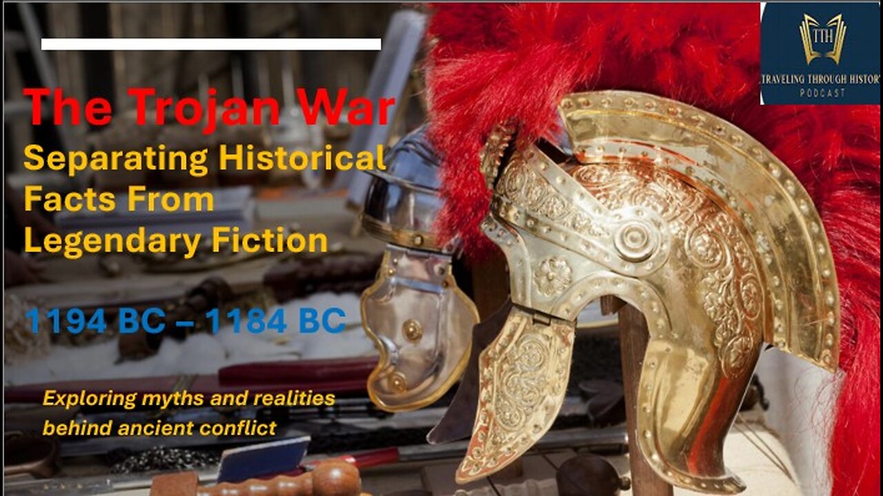 TROJAN WAR - Historical Facts VS Legendary Fiction
