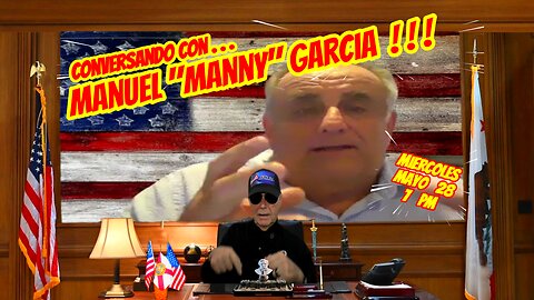 CONVERSANDO CON MANUEL "MANNY" GARCIA 05. 28. 2025 - 7 PM