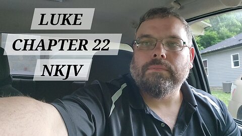 GOSPEL of LUKE CHAPTER 22 NKJV